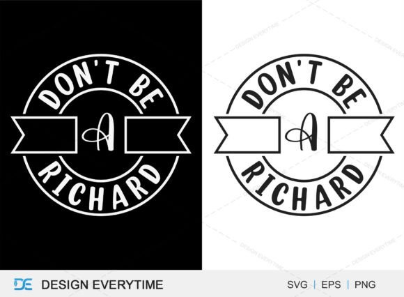 An Honest Look at the Don't Be a Richard Embroidery Design