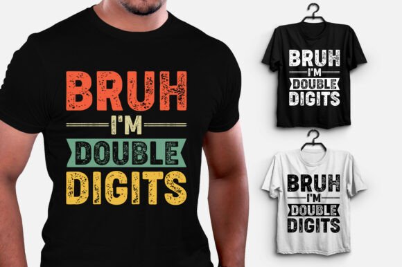 Bruh I'm Double Digits 10th Birthday T-Shirt Graphics