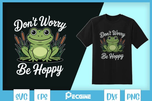 Don’t Worry Be Hoppy: Cute Frog T‑Shirt Graphics