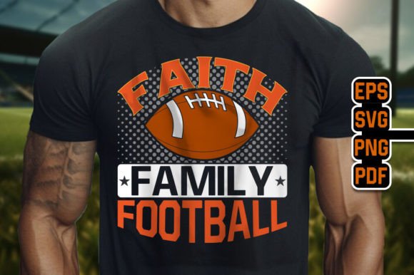 Faith Family Football Rugby T-Shirt SVG Graphics for Sellable T-Shirt Designs