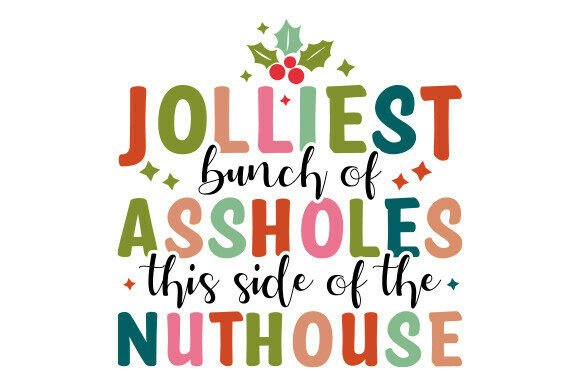 Jolliest Bunch of Assholes Christmas SVG T-Shirt Graphics