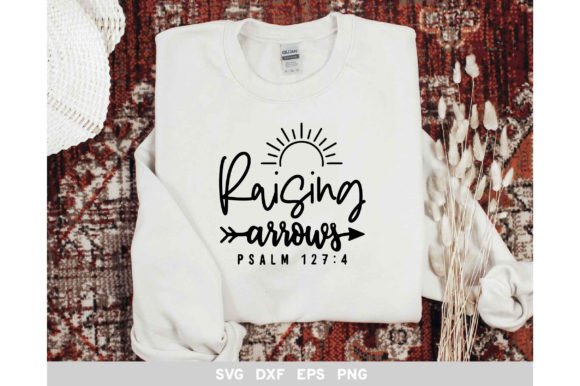 Raising Arrows Psalm 127:4 T-Shirt Design and Printable Graphics