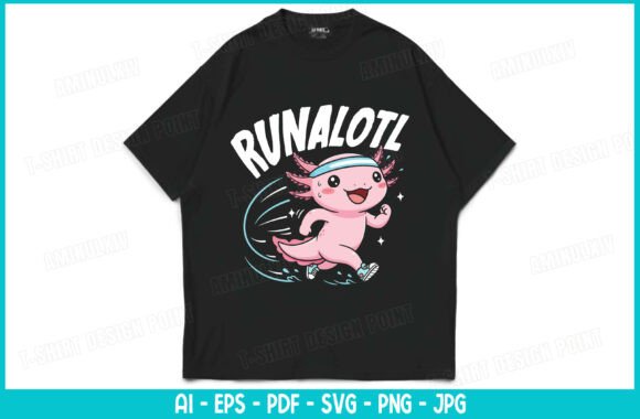 Runalotl PNG Cute Axolotl Running T‑Shirt Graphics